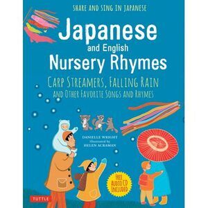 Japanese and English Nursery Rhymes: Carp Streamers, Falling Rain and Other Favo
